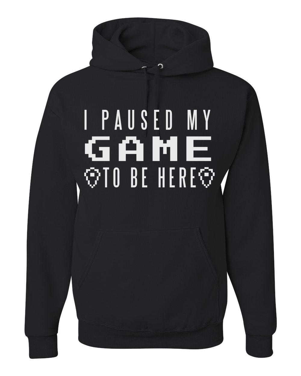 I Paused My Game To Be Here White Print Sweatshirt Hoodie