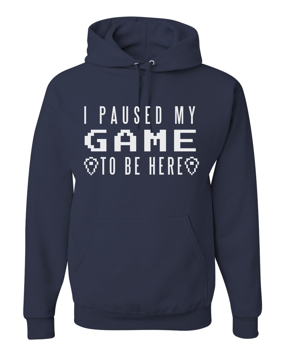 I Paused My Game To Be Here White Print Sweatshirt Hoodie