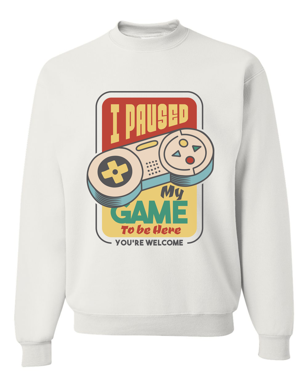 I paused my game.. Custom Crewneck Sweatshirt White