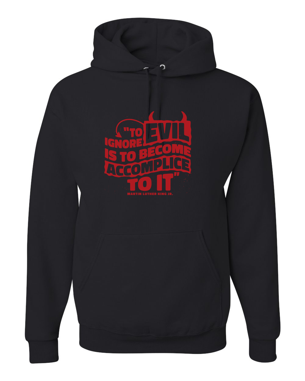 MLK Day To Ignore Evil Is To Become Accomplice To It Custom Hoodie