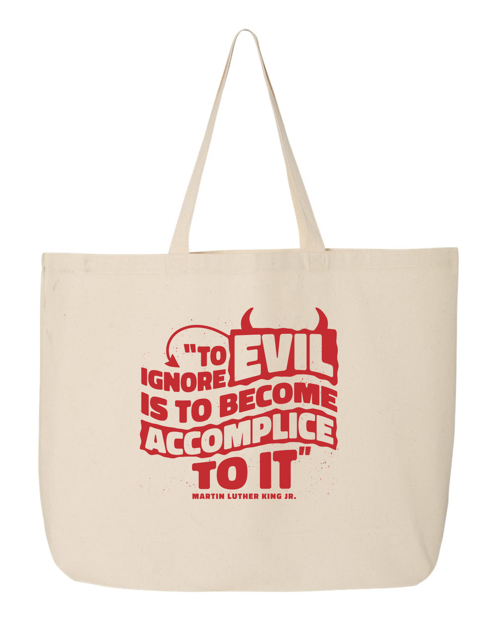 MLK Day To Ignore Evil Is To Become Accomplice To It Cotton Canvas Tote Bags Natural Jumbo