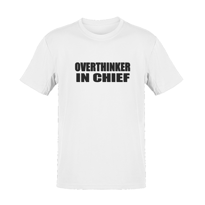Unisex Overthinker In Chief Soft Cotton Tee