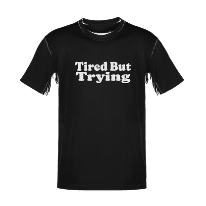 Unisex Tired But Trying Soft Cotton Tee