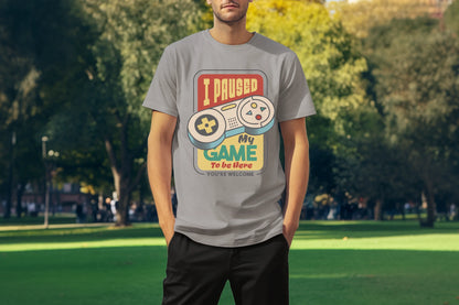 I paused my game.. Custom T-Shirt Gray