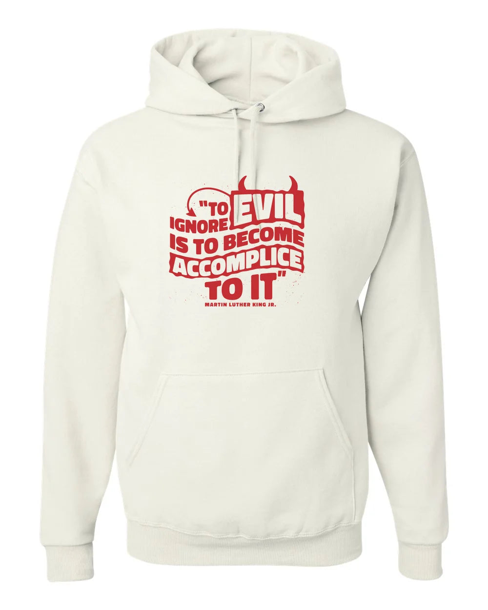 MLK Day To Ignore Evil Is To Become Accomplice To It Custom Hoodie