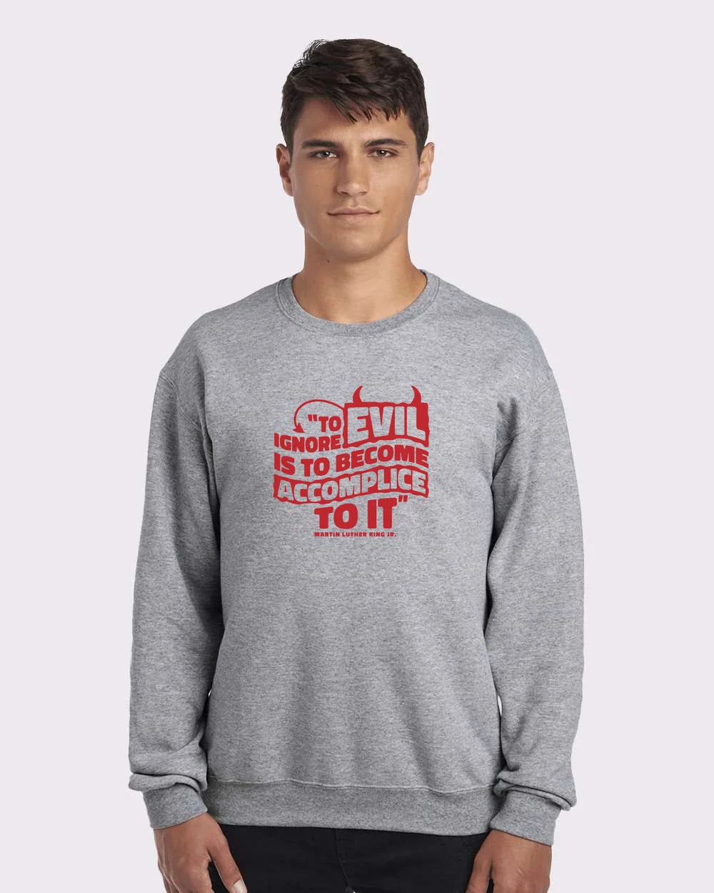 MLK Day To Ignore Evil Is To Become Accomplice To It Custom Crewneck Sweatshirt