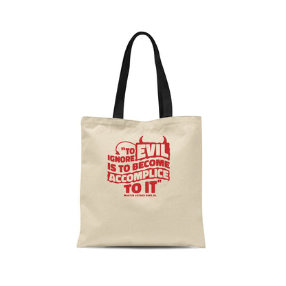 MLK Day To Ignore Evil Is To Become Accomplice To It Cotton Canvas Tote Bags